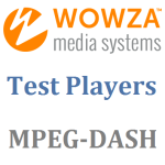 Wowza-Testplayers-MPEG-DASH